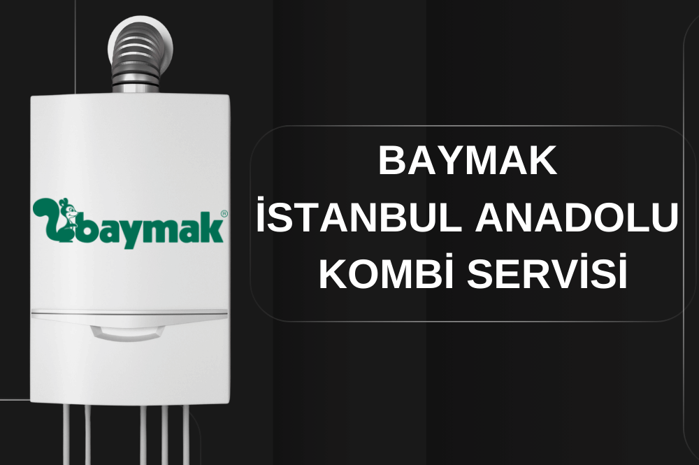İstanbul Anadolu Baymak kombi servisi